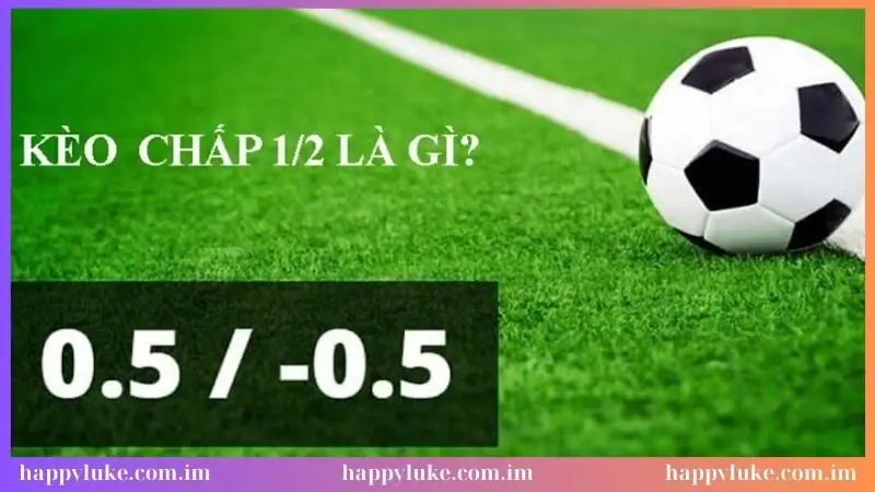 Khái niệm về kèo chấp 1/2
